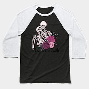 I love you to death  #halloween Baseball T-Shirt